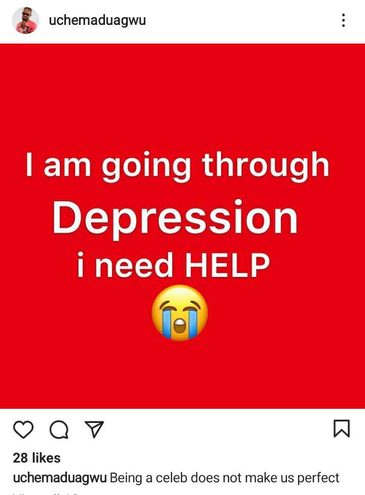 "I'm depressed, I need help" - Uche Maduagwu opens up after deleting all Instagram post