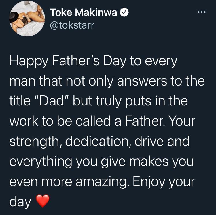 "Unless you are dead or at war, you have no excuse not to be a responsible father" - Toke Makinwa