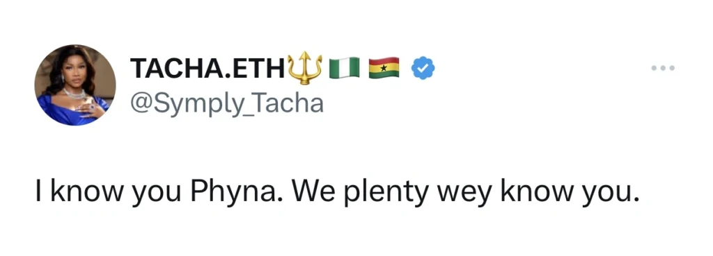 “We plenty wey know you” — Tacha reassures Phyna