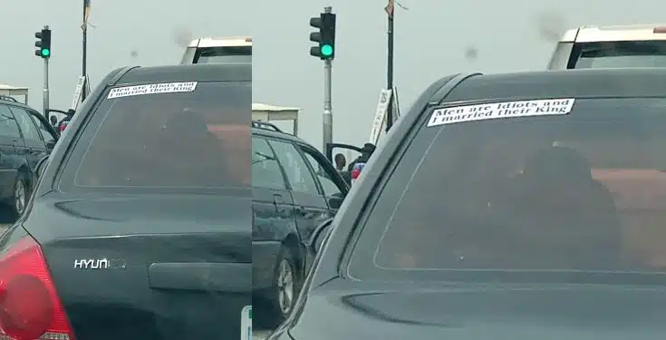 “Men are idiots and I married their king,” - Lady’s car sticker, reads