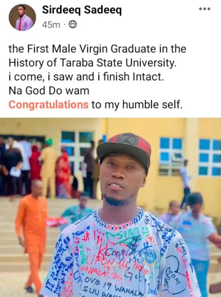 Student hails himself as 'first male virgin to graduate in the history of Taraba State University'