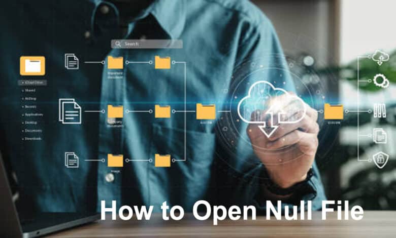 How to Open Null File