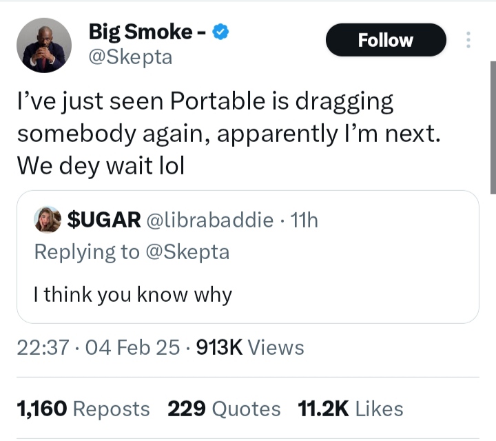 Portable is dragging someone again; apparently, I'm next" – Skepta 